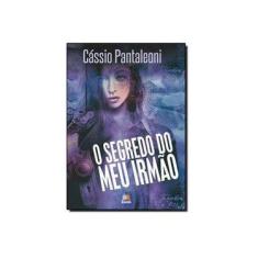 Imagem de O Segredo do Meu Irmão - Cássio Pantaleoni - 9788555270109