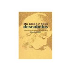 Imagem de Do Amor e Seus Descabelos - Poesias, Missivas, Ensaios e um Plano de Vôo - D. Brandão - 9788540900059