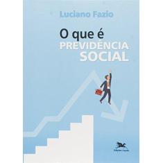 Imagem de O que É Previdência Social - Luciano Fazio - 9788515044115