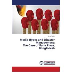Imagem de Media Hypes and Disaster Management: The Case of Rana Plaza, Bangladesh