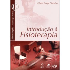 Imagem de Introdução À Fisioterapia - Série Fisioteraía Prática - Braga Pinheiro, Gisele - 9788527715379