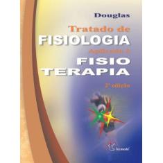 Imagem de Tratado de Fisiologia em Fisioterapia - 2ª Ed. 2004 - Douglas, Carlos Roberto - 9788586652554