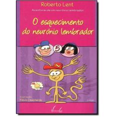 Imagem de O Esquecimentodo Neuronio Lembrador - Coleção Aventuras De Um Neuronio Lembrador - Capa Comum - 9788588782211