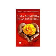 Imagem de Uma Memória, Duas Histórias - Maria Lygia Faria Rodrigues - 9788564494077