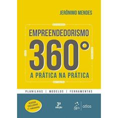 Imagem de Empreendedorismo 360º. A Prática na Prática. Planilha, Modelos, Ferramentas - Jerônimo Mendes - 9788597011173