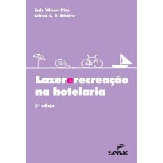 Imagem de Lazer e Recreação na Hotelaria - 2ª Ed. 2012 - Nova Ortografia - Ribeiro, Olívia C. F. - 9788539602438