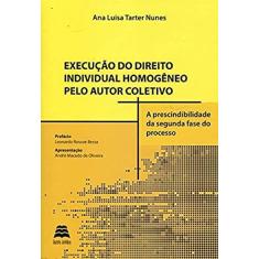 Imagem de Execução do Direito Individual Homogêneo Pelo Autor Coletivo - Ana Luisa Tarter Nunes - 9788567426556