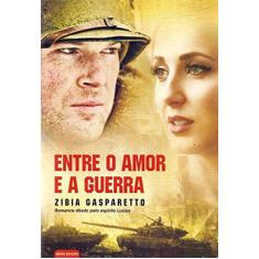 Imagem de Entre o Amor e A Guerra - Gasparetto, Zibia - 9788577225446