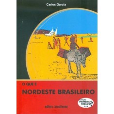 Imagem de O Que É Nordeste Brasileiro - Col. Primeiros Passos - Garcia, Carlos - 9788511011197