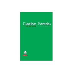 Imagem de Espelhos Partidos - Um Conto sem Fadas - Sonia Salerno Forjaz - 9788572171267