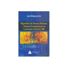 Imagem de Dignidade da Pessoa Humana e Direitos Fundamentais - 10ª Ed. 2015 - Sarlet, Ingo Wolfgang - 9788573489576