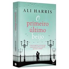 Imagem de O Primeiro Último Beijo - Harris, Ali - 9788576864479