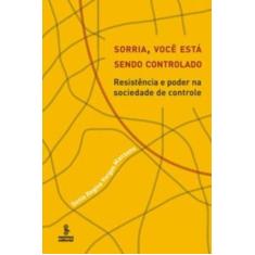 Imagem de Sorria, Você Está Sendo Controlado - Sonia Regina Vargas Mansano - 9788532305220