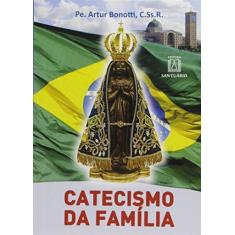 Imagem de Catecismo da Família - Arthur Bonotti - 9788572005401