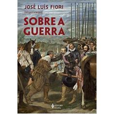 Imagem de Sobre a guerra - José Luís Fiori - 9788532658579