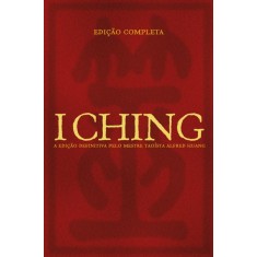 Imagem de I Ching - Edição Completa - 2ª Ed. 2012 - Huang, Alfred - 9788578276232