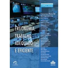 Imagem de Ergonomia - Trabalho Adequado e Eficiente - Soares Másculo, Francisco; Vidal, Mario Cesar - 9788535238020