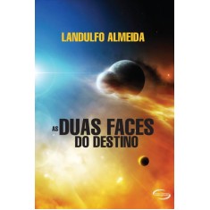 Imagem de As Duas Faces do Destino - Almeida, Landulfo - 9788576798170