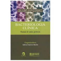 Imagem de Bacteriologia Clínica - Manual de Aulas Práticas - Francisco Martins, Andreza - 9788520505793