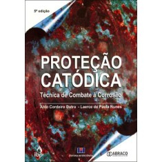 Imagem de Proteção Catódica - Técnica de Combate À Corrosão - 5ª Ed. 2011 - Dutra, Aldo Cordeiro - 9788571932548