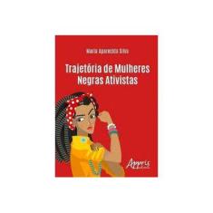 Imagem de eBook Trajetória de Mulheres Negras Ativistas - Maria Aparecida Silva - 9788547303891