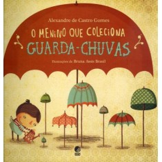 Imagem de O Menino Que Coleciona Guarda-chuvas - Nova Ortografia - Gomes, Alexandre De Castro - 9788525051233