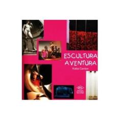 Imagem de Escultura Aventura - Canton, Katia - 9788536805634
