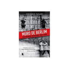 Imagem de O Muro de Berlim - Taylor Frederick - 9788501081056