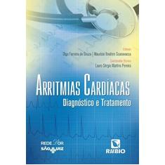 Imagem de Arritmias Cardíacas - Diagnóstico e Tratamento - Scanavacca, Maurício Ibrahim; Souza, Olga Ferreira De - 9788584110568