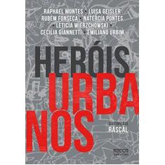 Imagem de Heróis Urbanos - Fonseca, Rubem; Geisler, Luisa; Montes, Raphael - 9788579802980