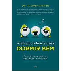 Imagem de A Solução Definitiva Para Dormir Bem: Dicas e Técnicas para Ter um Sono Perfeito e Restaurador - William Winter - 9788531614828