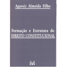 Imagem de Formação e Estrutura do Direito Constitucional - Almeida Filho, Agassiz - 9788539201006