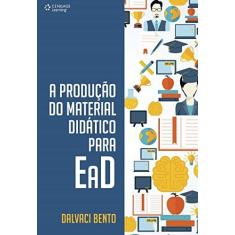 Imagem de A Produção do Material Didático Para EaD - Dalvaci Bento - 9788522126934