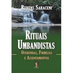 Imagem de Rituais Umbandistas - Oferendas , Firmezas e Assentamentos - Saraceni, Rubens - 9788537002551