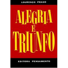 Imagem de Alegria e Triunfo - Prado, Lourenco - 9788531500060