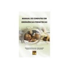 Imagem de MANUAL DE CONDUTAS EM EMERGENCIAS PEDIATRICAS - Azevedo, Carlos Eduardo / Peres, Thiago / Alonso, Paulo / Latini, Diego - 9788588656666