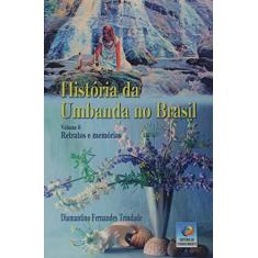 Imagem de História da Umbanda no Brasil: Retratos e Memórias (Volume 8) - Diamantino Fernandes Trindade - 9788576184324