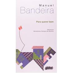 Imagem de Para Querer Bem - 2ª Ed. 2013 - Nova Ortografia - Bandeira, Manuel; Bandeira, Manuel - 9788526018839