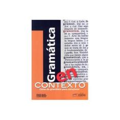 Imagem de Gramatica En Contexto A1-b2 - Claudia Jacobi; Claudia Jacobi; Claudia Jacobi; Enrique Melone; Enrique Melone; Enrique Melone; Lorena Menon; Lorena Menon; Lorena Menon - 9788477117162