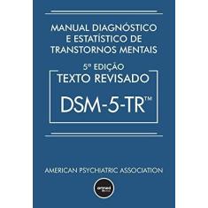 Imagem de Manual Diagnóstico e Estatístico de Transtornos Mentais - DSM-5-TR: Texto Revisado