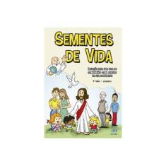 Imagem de Sementes de Vida: 1º Tempo - Catequista - Diocese De Ponta Grossa - 9788527614696
