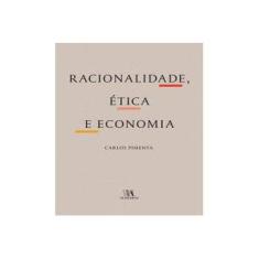 Imagem de Racionalidade, ética e economia - Carlos Pimenta - 9789724068893