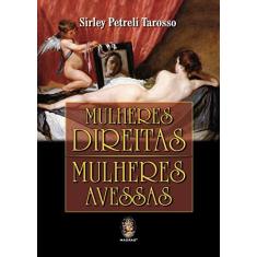 Imagem de Mulheres Direitas, Mulheres Avessas - Sirley Petreli Tarosso - 9788537011201