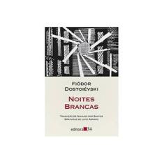 Imagem de Noites Brancas - 4ª Ed. - 2011 - Dostoiévski, Fiódor M. - 9788573263350