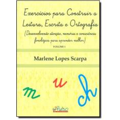 Imagem de Exercicios Para Construir A Leitura, Escrita E Ortografia - V. 1 - Marlene Lopes Scarpa - 9788589892643
