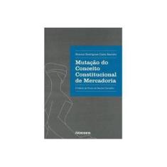 Imagem de Mutação do Conceito Constitucional de Mercadoria - Costa Barreto, Simone Rodrigues - 9788583100560