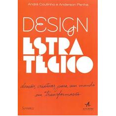 Imagem de Design Estratégico: Direções Criativas Para Um Mundo Em Transformação - Penha,anderson - 9788550801834
