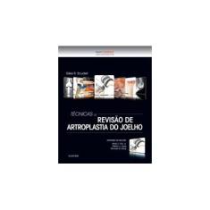 Imagem de Técnicas de Revisão de Artroplastia do Joelho - Giles Scuderi - 9788535283723