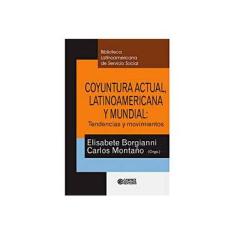 Imagem de Coyuntura Actual, LatinoAmericana y Mundial - Tendencias y Movimientos - Elisabete Borgianni, Carlos Montaño - 9788524915215
