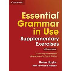 Imagem de Essential Grammar in Use Supplementary Exercises: To Accompany Essential Grammar in Use Fourth Edition - Helen Naylor - 9781107480612